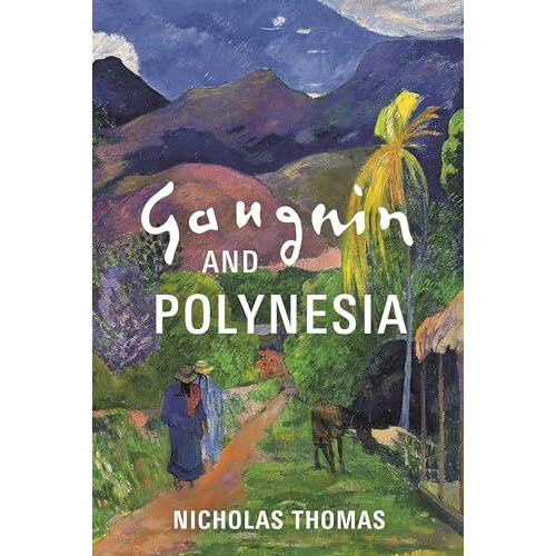 Gauguin and Polynesia by Nicholas Thomas Hardcover Book