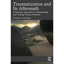 Traumatization and Its Aftermath by Contreras Antonieta New York Unive