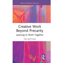 Creative Work Beyond Precarity by Tim Butcher Hardcover Book