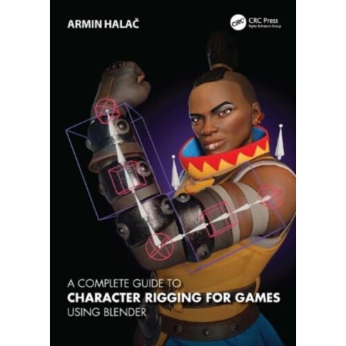 A Complete Guide to Character Rigging for Games Using Blender by Armin