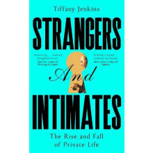 Strangers and Intimates by Tiffany Jenkins Hardcover Book