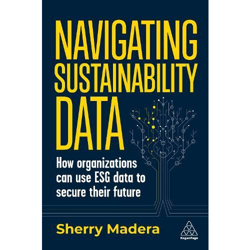 Navigating Sustainability Data by Sherry Madera Paperback Book