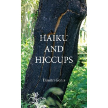 Haiku and Hiccups by Dimitri Gonis Hardcover Book