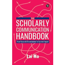 The Scholarly Communication Handbook by Lai Ma Paperback Book