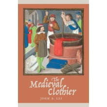 The Medieval Clothier by John S. Royalty Account Lee Paperback Book