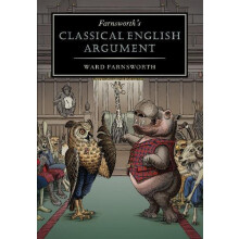 Farnsworths Classical English Argument by Ward Farnsworth Hardcover Bo