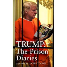 Trump The Prison Diaries by Lucien Young Hardcover Book