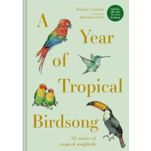 A Year of Tropical Birdsong by Dominic Couzens Hardcover Book
