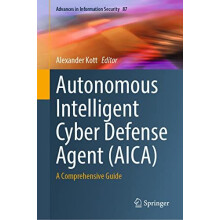 Autonomous Intelligent Cyber Defense Agent AICA Hardcover Book