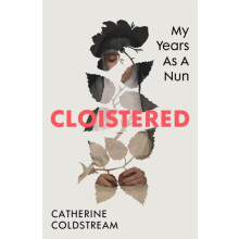 Cloistered by Catherine Coldstream Hardcover Book