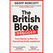 The British Bloke Decoded by Geoff Norcott Paperback Book