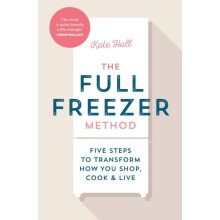 The Full Freezer Method by Kate Hall Hardcover Book