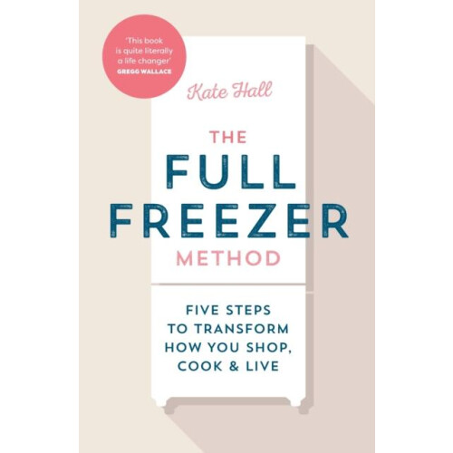 The Full Freezer Method by Kate Hall Hardcover Book