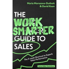 The Work Smarter Guide to Sales by David Kean Paperback Book