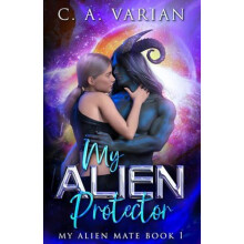 My Alien Protector by C A Varian Paperback Book