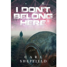 I Dont Belong Here by Carl Sheffield Hardcover Book