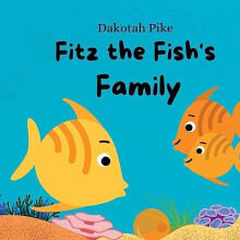 Fitz the Fishs Family by Dakotah Pike Paperback Book