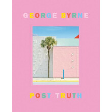 Post Truth by George Byrne Hardcover Book