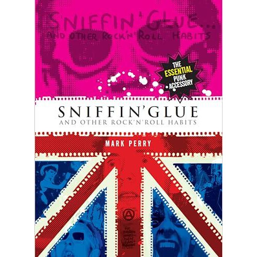 Sniffin Glue by Mark Perry Paperback Book