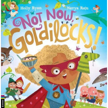 Not Now Goldilocks by Holly Ryan Paperback Book