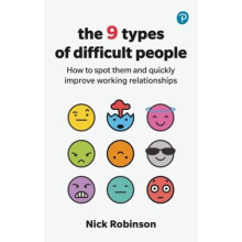 The 9 Types of Difficult People How to spot them and quickly improve w