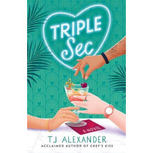 Triple Sec by TJ Alexander Paperback Book