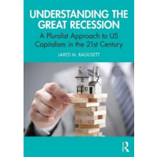 Understanding the Great Recession by Ragusett Jared M. Central Connect