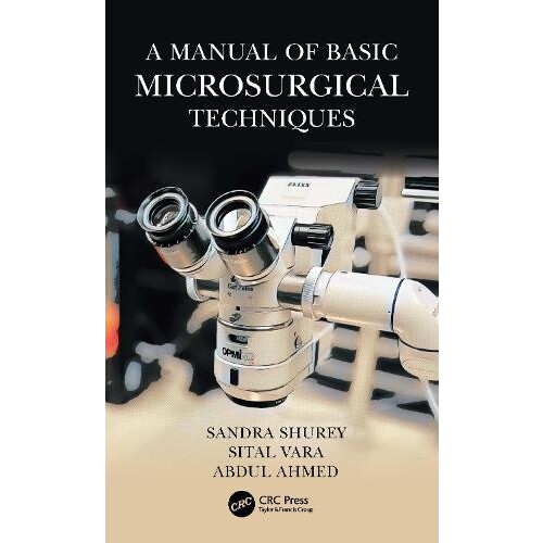A Manual of Basic Microsurgical Techniques by Abdul Ahmed Paperback Bo