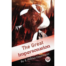 The Great Impersonation by E. Phillips Oppenheim Paperback Book