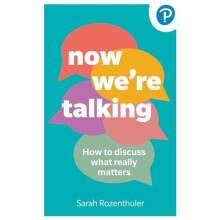 Now Were Talking How to discuss what really matters by Sarah Rozenthul