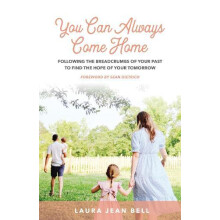 You Can Always Come Home by Laura Jean Bell Paperback Book