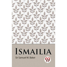 Ismailia by Samuel W.Baker Paperback Book