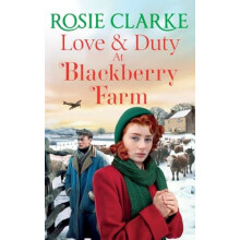 Love and Duty at Blackberry Farm by Rosie Clarke Hardcover Book