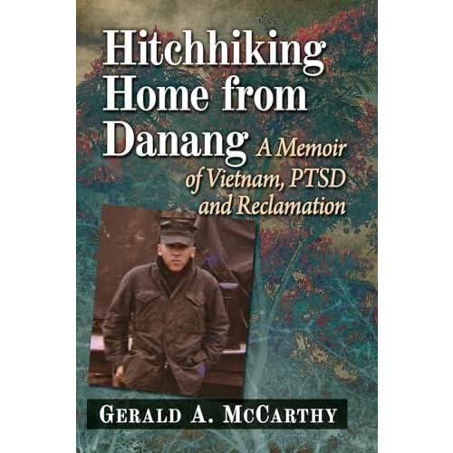 Hitchhiking Home from Danang by Gerald A. McCarthy Paperback Book