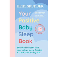 Your Positive Baby Sleep Book by Heidi Skudder Paperback Book