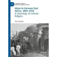 Islam in German East Africa 18851918 by Jorg Haustein Hardcover Book