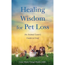 Healing Wisdom for Pet Loss by Anne Marie FarageSmith Paperback Book