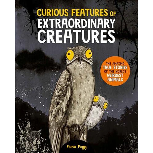 Curious Features Of Extraordinary Creatures Hardcover Book