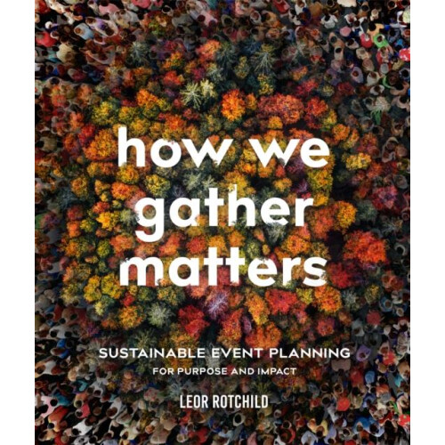 How We Gather Matters by Leor Rotchild Paperback Book