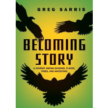 Becoming Story by Greg Sarris Paperback Book