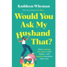 Would You Ask My Husband That by Kathleen Whyman Paperback Book