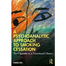 A Psychoanalytic Approach to Smoking Cessation by Fung Ko Paperback Bo