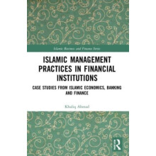 Islamic Management Practices in Financial Institutions by Ahmad Khaliq