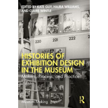 Histories of Exhibition Design in the Museum Paperback Book