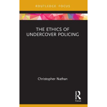 The Ethics of Undercover Policing by Nathan Christopher University of