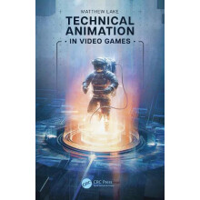 Technical Animation in Video Games by Matthew Lake Paperback Book