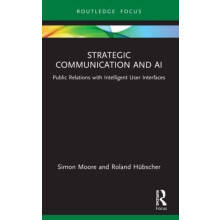 Strategic Communication and AI by Hubscher Roland Bentley University U