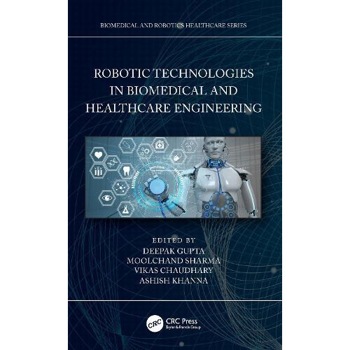Robotic Technologies in Biomedical and Healthcare Engineering Paperbac