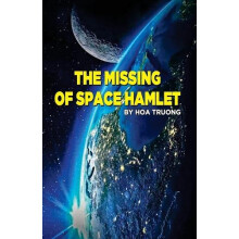 The Missing of Space Hamlet by Hoa Truong Paperback Book