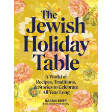 The Jewish Holiday Table by Naama Shefi Hardcover Book